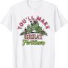 You'll Make Great Fertilizer Flower Garden T-Shirt