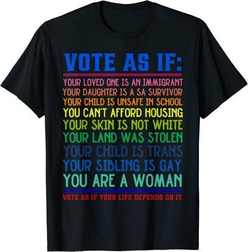 Vote As If Your Life Depends On It Human Rights 2022 T-Shirt