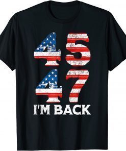 45 47 Trump 2024 I'm Back T-Shirt