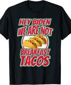 We Are Not Tacos Funny Jill Biden Gift T-Shirt