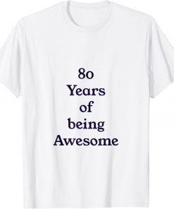 80 Years of being Awesome T-Shirt