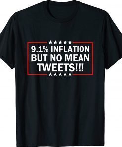 9.1 % Inflation But No Mean Tweets Pro Trump 2024 Tee Shirt