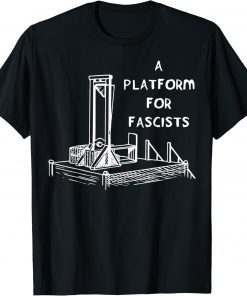 A Platform For Fascists Guillotines T-Shirt