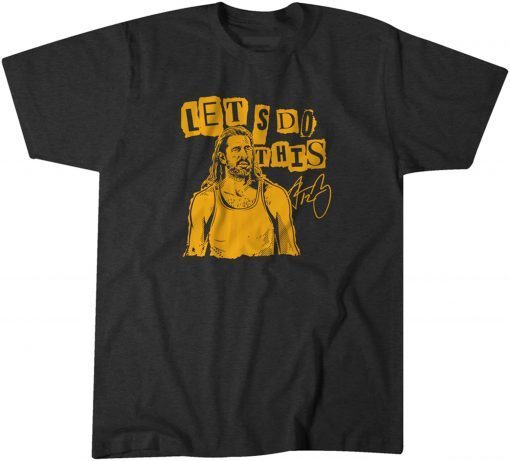 Aaron Rodgers: Let's Do This T-Shirt