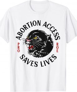 Abortion Access Saves Lives T-Shirt