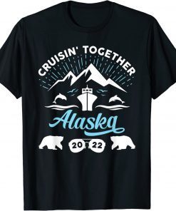 Alaska Cruise 2022 Family Summer Vacation Travel Matching T-Shirt