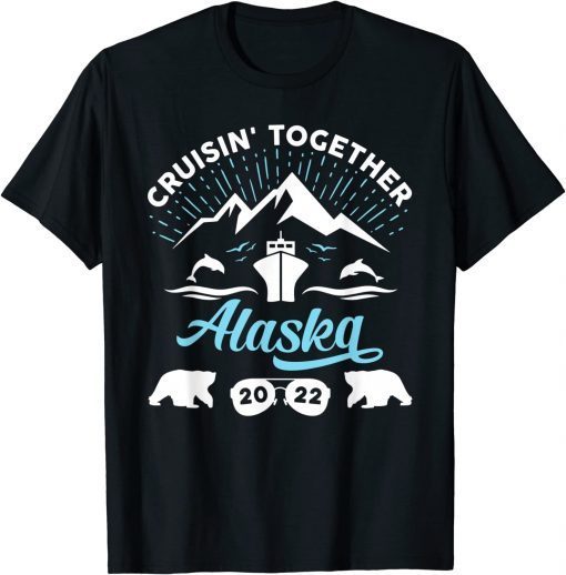 Alaska Cruise 2022 Family Summer Vacation Travel Matching T-Shirt