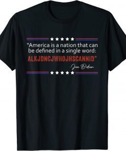 America nation defined in a single word - Biden Quote T-Shirt