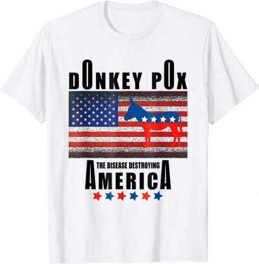 Anti Biden Donkey Pox The Disease Destroying America Us T-Shirt