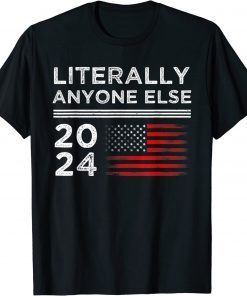 Anti-Biden Literally Anyone Else 2024 Vote US American Flag T-Shirt