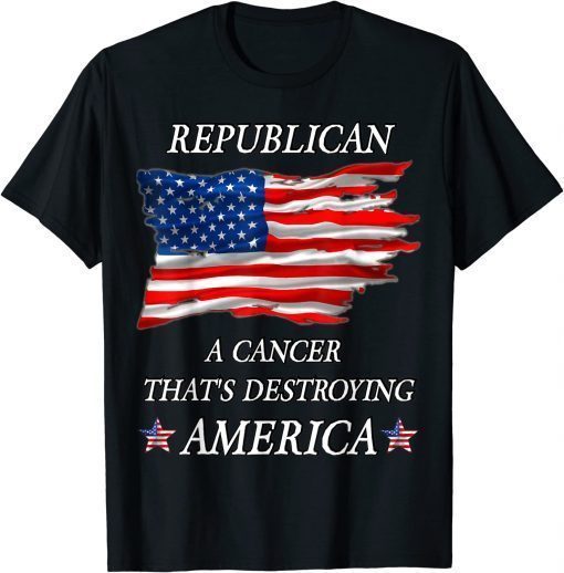 Anti Biden Republican a Cancer That's Destroying America T-Shirt