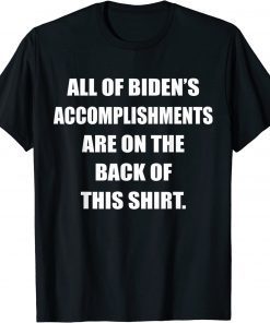 Anti Biden Sucks His Accomplishments are on the Back T-Shirt