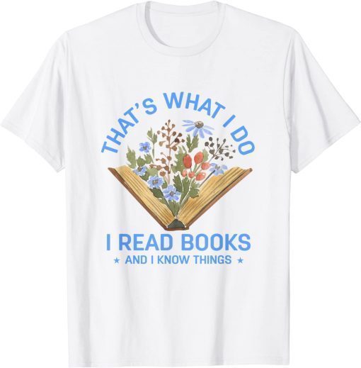 Back To School I Read Books And I Know Things Book Lovers T-Shirt