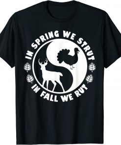 Hunting Wildlife In Spring We Strut In Fall We Rut, Hunter T-Shirt