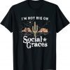 I'm Not Big on Social Graces, Country Music T-Shirt