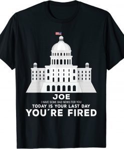 Joe, You’re Fired Anti-Joe Biden Inauguration Day 2025 T-Shirt