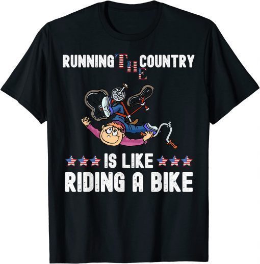 Running The Country Is Like Riding A Bike, Joe Biden Bicycle T-Shirt