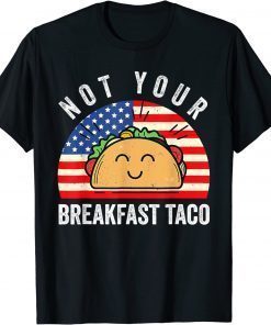 Vintage Not Your Breakfast Taco America flag T-Shirt