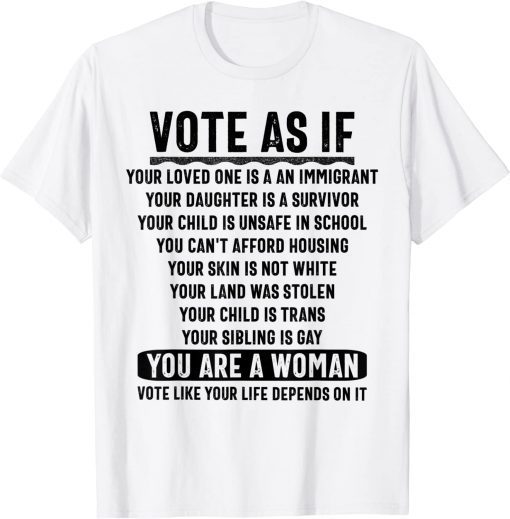 Vote As If Your Life Depends On It Woman Voting Human Rights Tee Shirt