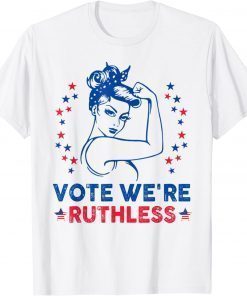 Vote We're Ruthless Women Pro choice T-Shirt