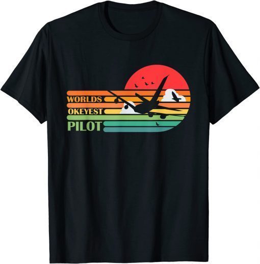 WORLDS OKEYEST PILOT! T-Shirt