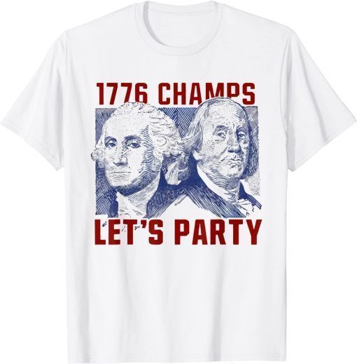 Washington And Lincoln 1776 Champs Let’s Party USA Flag Classic Shirt