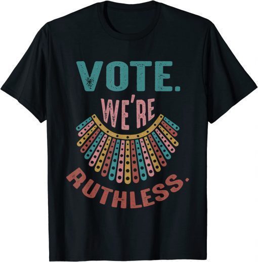 We Are Ruthless Tee Shirt