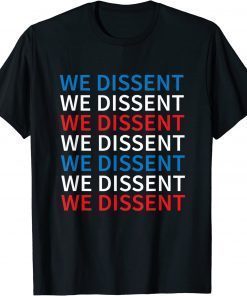 We Dissent We Dissent Collar RBG Tee Shirt