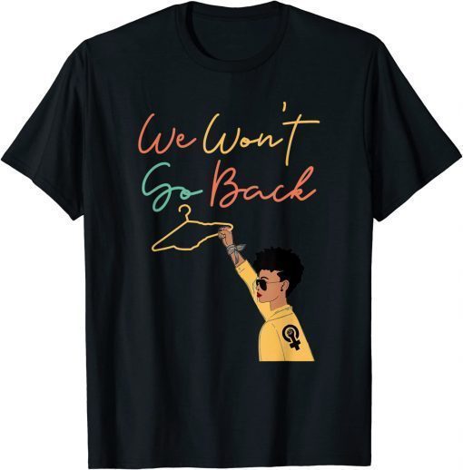 We Won't Go Back Feminist Women's T-Shirt