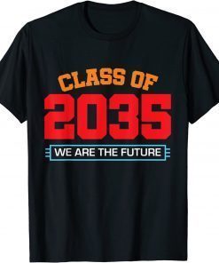 We are the Future Class of 2035 Kindergarten T-Shirt