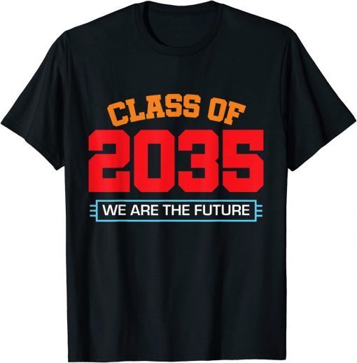 We are the Future Class of 2035 Kindergarten T-Shirt