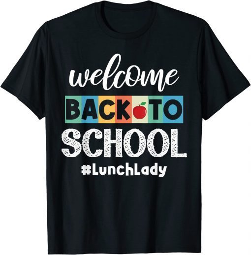 Welcome Back To School Lunch Lady Canteen School Cafeteria T-Shirt