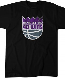 We're Getting 40 Wins T-Shirt