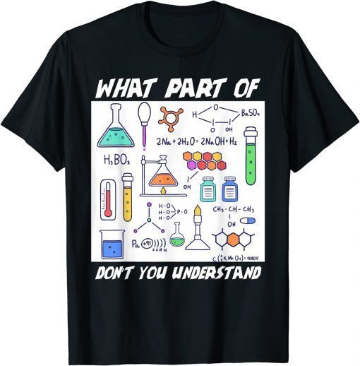 What Part Of Don't You Understand Chemistry Teacher T-Shirt