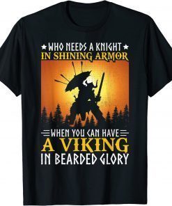 Who Needs A Knight In Shining Armor When You Can Have A Viki T-Shirt