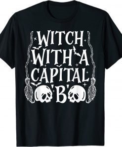 Witch With A Capital B T-Shirt