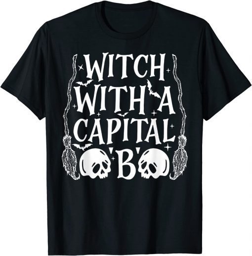 Witch With A Capital B T-Shirt