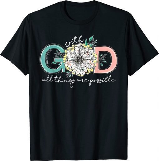 With God All Things Are Possible mathew 19.26 Tee Shirt