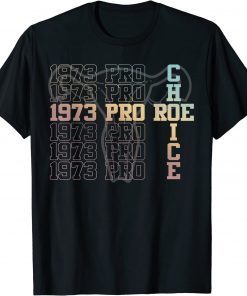 Women’s Rights Laminated 1973 Pro Roe Choice T-Shirt