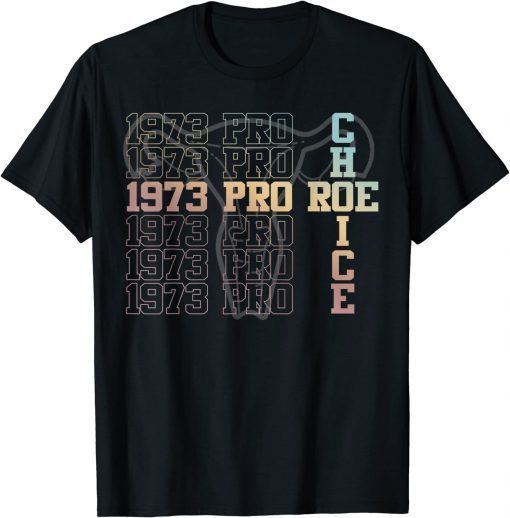 Women’s Rights Laminated 1973 Pro Roe Choice T-Shirt