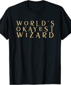 World's Okayest Wizard T-Shirt