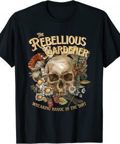 Wreaking Havoc Rebellious Gardener Skull Flower T-Shirt