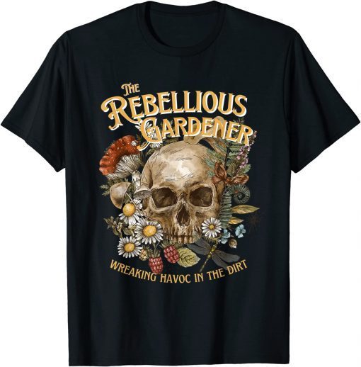 Wreaking Havoc Rebellious Gardener Skull Flower T-Shirt