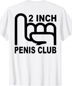 2 Inch Penis Club T-Shirt