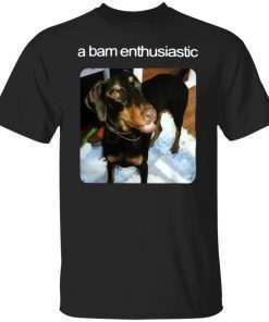 A Bam Enthusiastic T-Shirt