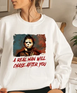 A Real Man Will Chase After You Halloween Tee Shirt