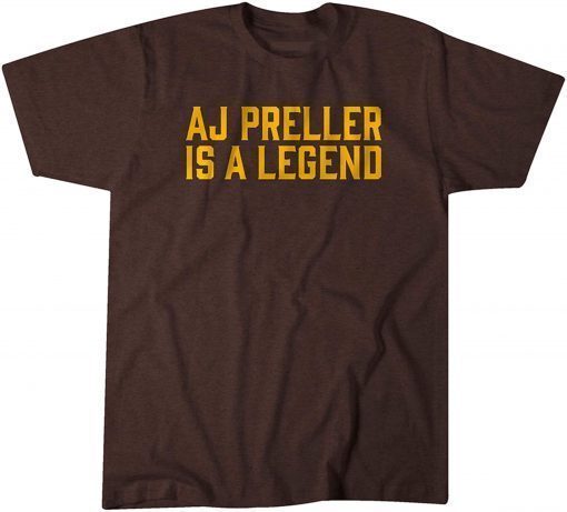 AJ Preller is a Legend T-Shirt