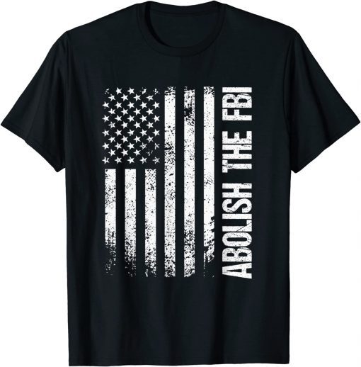 Abolish The FBI Trump Raid 2024 T-Shirt