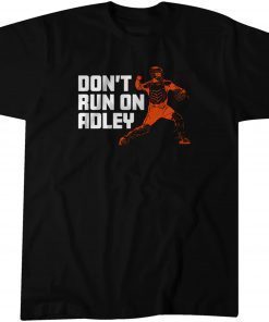 Adley Rutschman: Don't Run on Adley Shirt