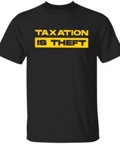 Agorathreads Merch Taxation Is Theft Shirt